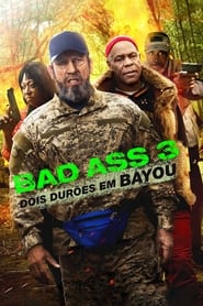 Assistir Bad Ass 3: Dois Durões em Bayou online
