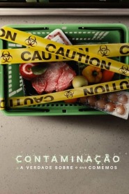Assistir Contaminação: A Verdade Sobre o que Comemos online