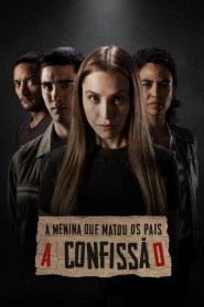 Assistir The Girl Who Killed Her Parents: The Confession online