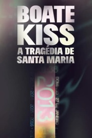 Assistir Boate Kiss: A Tragédia de Santa Maria online